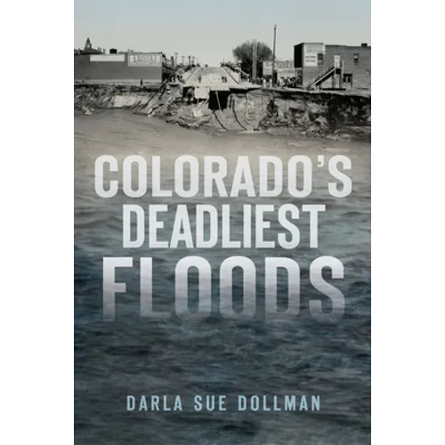 Colorado's Deadliest Floods