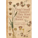 Don't Smell The Flowers! They Want To Steal Your Bones!