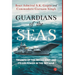 Guardians of the Seas: Triumph of the Indian Navy and Its Air Power in the 1971 War