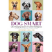Dog Smart: Life-Changing Lessons in Canine Intelligence