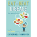 Eat to Beat Disease: Foods Medicinal Qualities