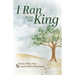 I Ran With The King