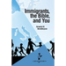 Immigrants, the Bible, and You