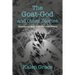 The Goat-God and Other Stories: Cautionary Tales For Peculiar People