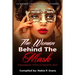 The Woman Behind the Mask: Unmasking Your Authentic Self: 14 Women Sharing Their Journey of Unmasking