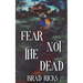 Fear Not The Dead