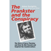 The Prankster and the Conspiracy: The Story of Kerry Thornley and How He Met Oswald and Inspired the Counterculture