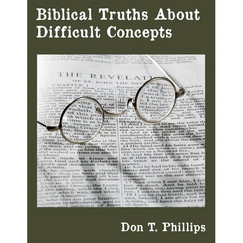 Biblical Truths About Difficult Concepts