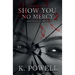Show You No Mercy: Forgiveness Won't Come Easy
