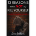 13 Reasons Why NOT to Kill Yourself: A Note For Suicide Prevention