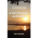 A Devotional Alphabet: Sixty-second meditations for women to guide them on their faith journey