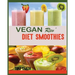Vegan Rev' Diet Smoothie: The Twenty-Two Vegan Challenge: 50 Healthy and Delicious Vegan Diet Smoothie to Help You Lose Weight and Look Amazing