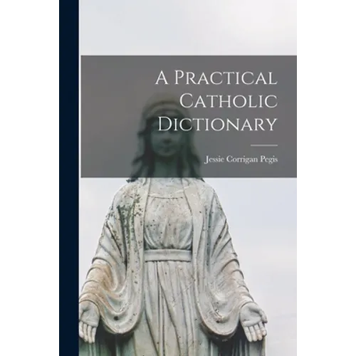 A Practical Catholic Dictionary