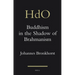 Buddhism in the Shadow of Brahmanism