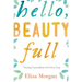 The Hello, Beauty Full: Seeing Yourself as God Sees You