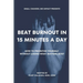 Beat Burnout In 15 Minutes a Day: How to Prioritize Yourself Without Losing What Matters Most