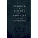 The Kingdom In History and Prophecy
