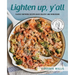 Lighten Up, Y'all: Classic Southern Recipes Made Healthy and Wholesome