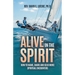 Alive in the Spirit: How to Name, Share and Seek More Spiritual Encounters