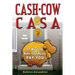 Cash Cow Casa: 51 Ways to Make Your House Pay YOU