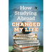 How Studying Abroad Changed My Life