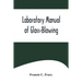 Laboratory Manual of Glass-Blowing