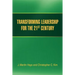 Transforming Leadership for the 21st Century