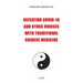 Defeating Covid-19 and Other Viruses with Traditional Chinese Medicine