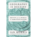 Geography Is Destiny: Britain and the World: A 10,000-Year History