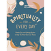 Spirituality for Every Day: Simple Tips and Calming Quotes to Help You Find Your Inner Peace