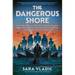 The Dangerous Shore: How a Motley Crew of Scientists, Mobsters, Double Agents, Retirees, Volunteer Pilots (and a Boy Scout) Stopped the Invasion of Am