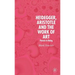 Heidegger, Aristotle and the Work of Art: Poeisis in Being