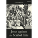Jesus Against the Scribal Elite: The Origins of the Conflict