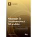 Advances in Unconventional Oil and Gas