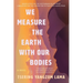 We Measure the Earth with Our Bodies