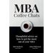 MBA Coffee Chats: Thoughtful advice on how to get the most out of your MBA