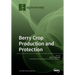 Berry Crop Production and Protection
