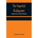 The Imported Bridegroom; And Other Stories of the New York Ghetto
