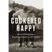 Cockeyed Happy: Ernest Hemingway's Wyoming Summers with Pauline