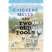 Chickens, Mules and Two Old Fools