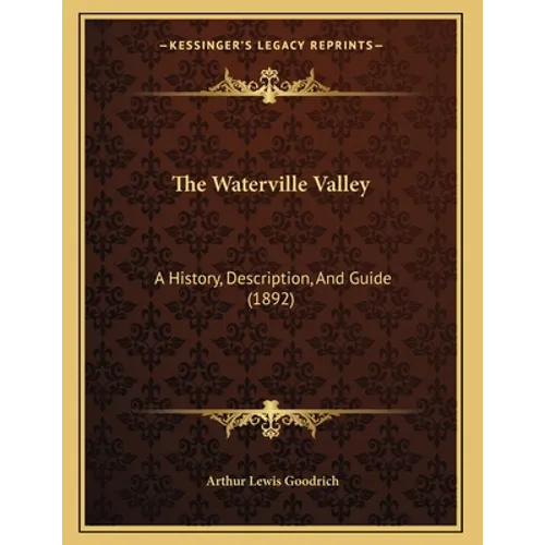 The Waterville Valley: A History, Description, And Guide (1892)