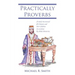 Practically Proverbs: A Daily Devotional for Parents and their Children (in wisdom) by Abide Ministries