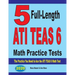 5 Full-Length ATI TEAS 6 Math Practice Tests: The Practice You Need to Ace the ATI TEAS 6 Math Test
