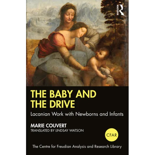 The Baby and the Drive: Lacanian Work with Newborns and Infants