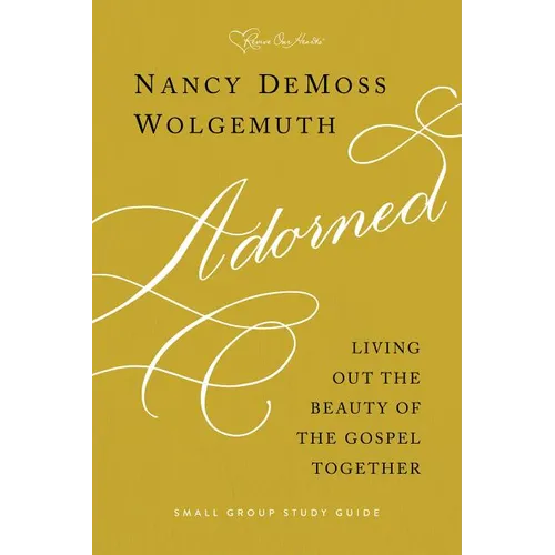 Adorned Study Guide: Living Out the Beauty of the Gospel Together