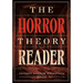 The Horror Theory Reader