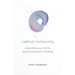 Radical Inclusivity: Expanding Our Minds Beyond Dualistic Thinking