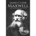 James Clerk Maxwell: A Life from Beginning to End