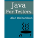 Java For Testers: Learn Java fundamentals fast