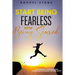 Start Being Fearless, Stop Being Scared: The ultimate guide to finding your purpose & changing your life. Be in pursuit of what sets your soul on fire